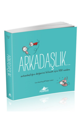 Arkadaşlık… Arkadaşlığın Değerini Bilmek İçin 500 Neden - 1
