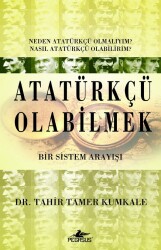 Atatürkçü Olabilmek - Pegasus Yayınları