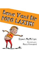 Bana Yeni Bir Popo Lazım! - Pegasus Çocuk Yayınları