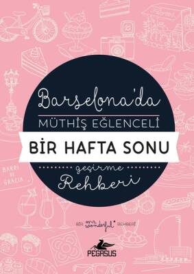 Barselona'da Müthiş Eğlenceli Bir Hafta Sonu Geçirme Rehberi - 2