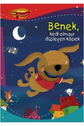 Benek, Kedi Olmayı Düşleyen Köpek - Pegasus Çocuk Yayınları