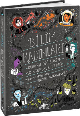 Bilim Kadınları: Dünyayı Değiştiren 50 Korkusuz Bilimci - 1