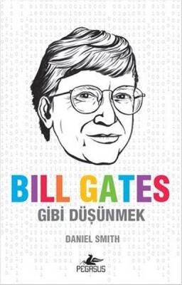 Bill Gates Gibi Düşünmek - 2