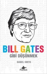 Bill Gates Gibi Düşünmek - Pegasus Yayınları