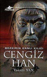 Bozkırın Kanlı Kılıcı: Cengiz Han - Pegasus Yayınları