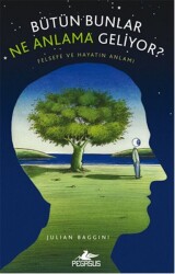 Bütün Bunlar Ne Anlama Geliyor? - Pegasus Yayınları