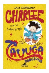 Charlie Tavuğa Dönüşüyor – Charlie Serisi 1 - Pegasus Çocuk Yayınları