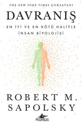 Davranış: En İyi ve En Kötü Haliyle İnsan Biyolojisi - 2