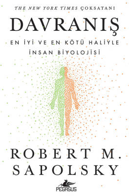 Davranış: En İyi ve En Kötü Haliyle İnsan Biyolojisi - 1