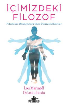 İçimizdeki Filozof: Felsefenin Dönüştürücü Gücü Üzerine Sohbetler - 1
