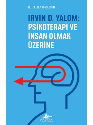 Irvın D. Yalom: Psikoterapi Ve İnsan Olmak Üzerine - 1
