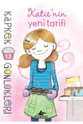 Kapkek Günlükleri 13: Katie'nin Yeni Tarifi - Pegasus Çocuk Yayınları