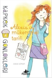 Kapkek Günlükleri 4: Alexis'in Mükemmel Tarifi - Pegasus Çocuk Yayınları