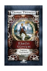 Kaşifin Güncesi Yağmur Yiyicilerin Kenti - Pegasus Çocuk Yayınları