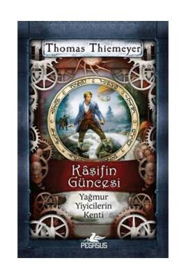 Kaşifin Güncesi Yağmur Yiyicilerin Kenti - 1