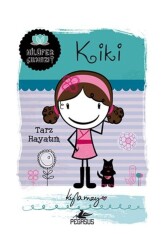 Kiki: Tarz Hayatım - Pegasus Çocuk Yayınları