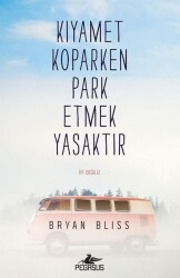 Kıyamet Koparken Park Etmek Yasaktır - 2