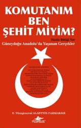 Komutanım Ben Şehit Miyim? - Pegasus Yayınları