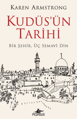 Kudüs'ün Tarihi: Bir Şehir Üç Semavi Din - 1