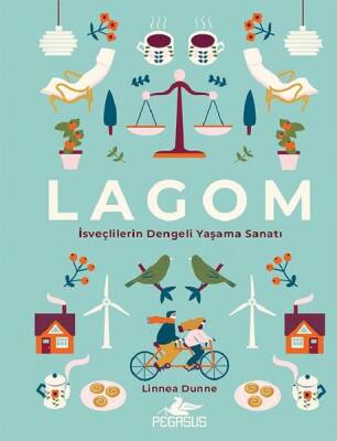 Lagom: İsveçlilerin Dengeli Yaşama Sanatı - 2