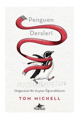 Penguen Dersleri Olağanüstü Bir Kuştan Öğrendiklerim - 1