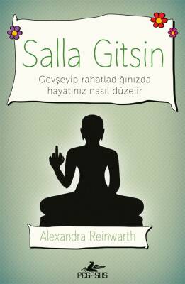 Salla Gitsin: Gevşeyip Rahatladığınızda Hayatınız Nasıl Düzelir - 1