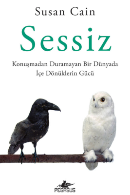 Sessiz: Konuşmadan Duramayan Bir Dünyada İçe Dönüklerin Gücü - 2