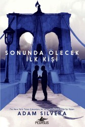 Sonunda Ölecek İlk Kişi - Pegasus Yayınları