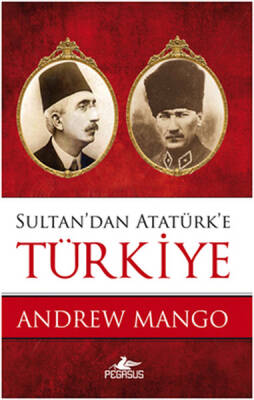 Sultan'dan Atatürk'e Türkiye - 1
