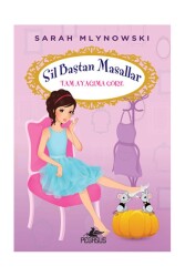 Tam Ayağıma Göre / Sil Baştan Masallar 2 - Pegasus Çocuk Yayınları