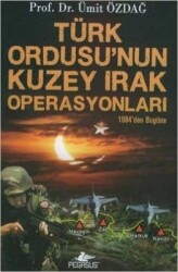 Türk Ordusu’nun Kuzey Irak Operasyonları - Pegasus Yayınları