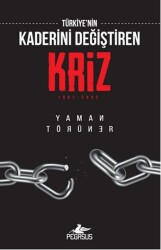 Türkiye'nin Kaderini Değiştiren Kriz: 1997 - 2002 - Pegasus Yayınları