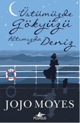 Üstümüzde Gökyüzü Altımızda Deniz - Pegasus Yayınları