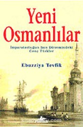 Yeni Osmanlılar: İmparatorluğun Son Dönemindeki Genç Türkler - 2