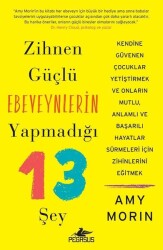 Zihnen Güçlü Ebeveynlerin Yapmadığı 13 Şey - Pegasus Yayınları